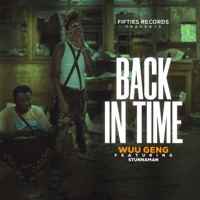 Back In Time (feat. Stunnaman) - Single - Wuu Geng