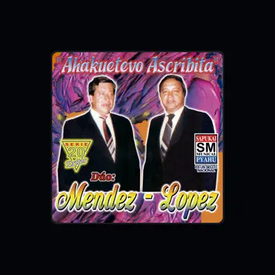 Listen to Dúo Méndez - López, watch music videos, read bio, see tour dates & more!