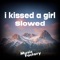 I Kissed a Girl (Slowed) [Remix] artwork