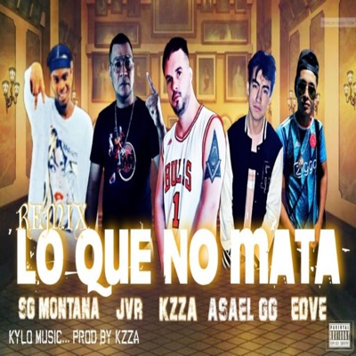 Lo Que No Mata (feat. Jvr The Shosen One, SG Montaña, Asael GG & Musai) [Official Remix] - Single