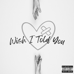 Wish I Told You