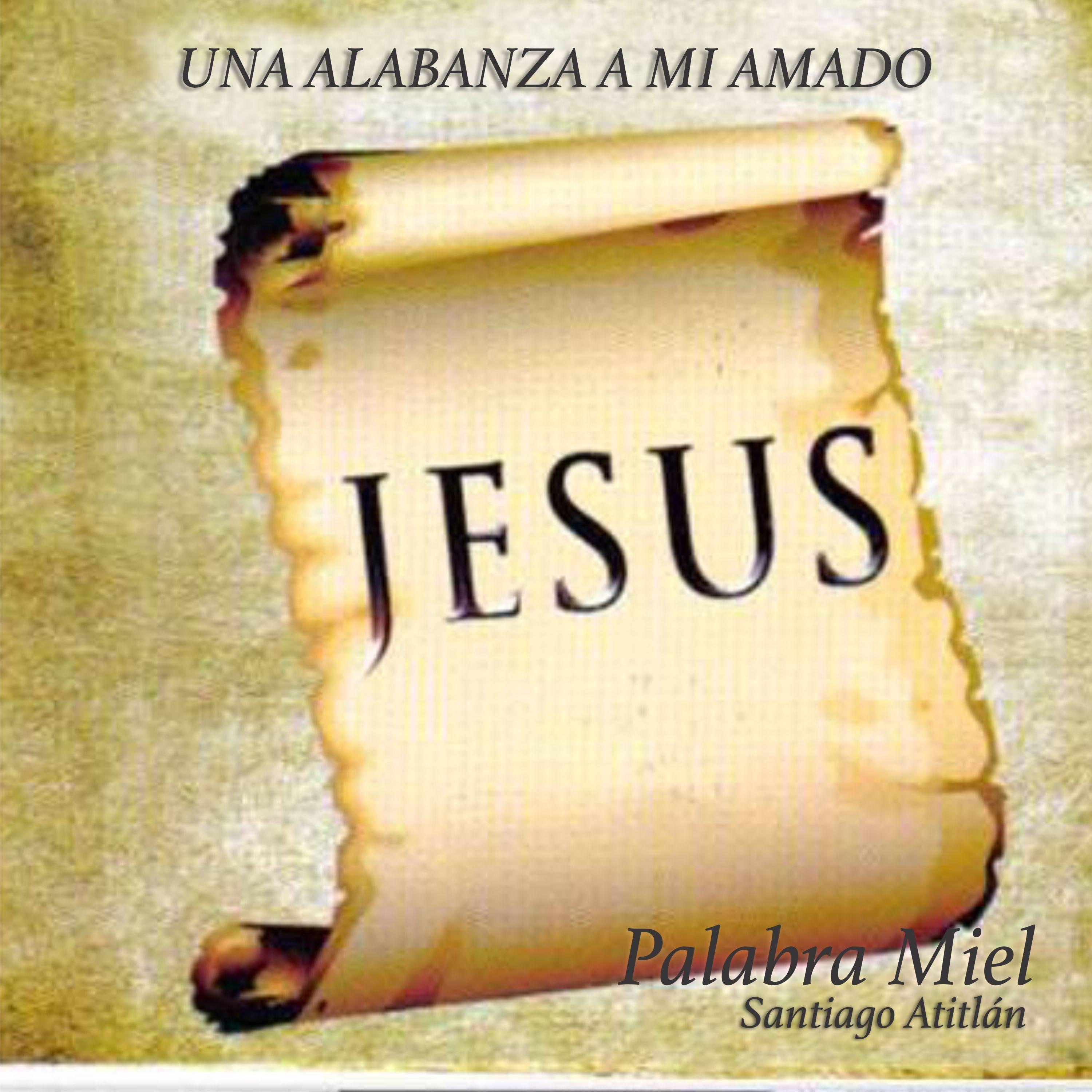 Una Alabanza a Mi Amado Jesús