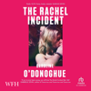 The Rachel Incident - Caroline O'Donoghue