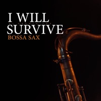 I Will Survive (Bossa Sax) - Single - Nova Jazzers, Coffee Shop Jazz Relax & Bossa Nova Jazz
