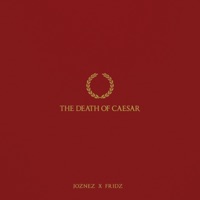 The Death of Caesar - Single - Joznez & Fridz