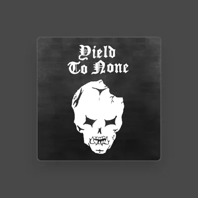 Listen to Yield To None, watch music videos, read bio, see tour dates & more!