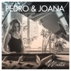 Pedro & Joana - Single