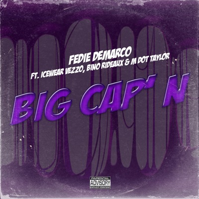 Big Cap'N (feat. Icewear Vezzo, M Dot Taylor & Bino Rideaux) - Single
