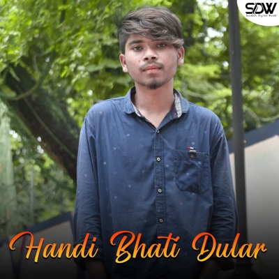 Handi Bhati Dular - Single