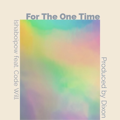 For the One Time (feat. Code Will) - Single