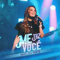 Me Diz Você — ANGÉLICA PORTO