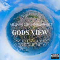 Gods View - Single - Aura Da Prophet & Jules Frequency