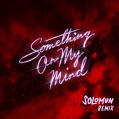 Something On My Mind (feat. Nothing But Thieves) [Solomun Remix] artwork