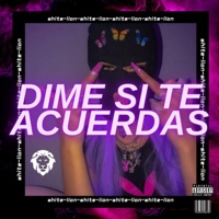Dime si te acuerdas - Single - White LionMX