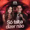 So Falta Dizer Nao