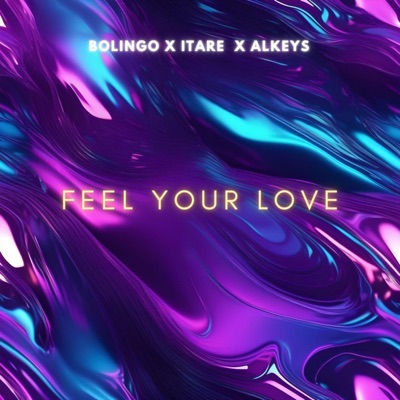 Feel Your Love (feat. Itaré & Alkeys) - Single