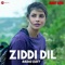 Ziddi Dil - Radio Edit artwork
