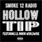 Hollow Tip (feat. Lil Minor Worldwide) - Smoke 12 Radio lyrics