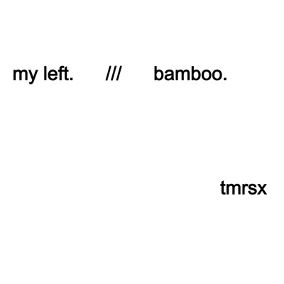 my left. /// bamboo. - Single
