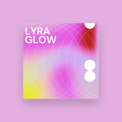 Listen to Lyra Glow, watch music videos, read bio, see tour dates & more!