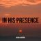 In His Presence artwork