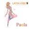Paola - Giacomo Bondi, The Aries Way & Latin Vibe lyrics