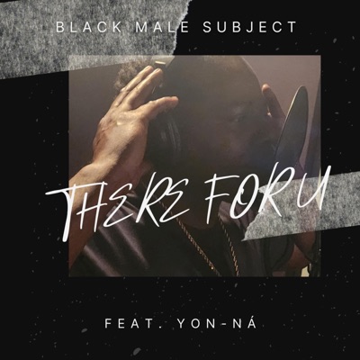 There For U (feat. Yon-N'A) - Single