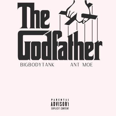 The GODFATHER! (feat. Ant Moe) - Single