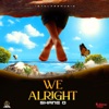 We Alright - Single