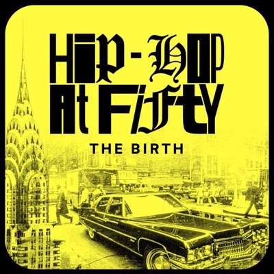 Hip-Hop at Fifty: The Birth