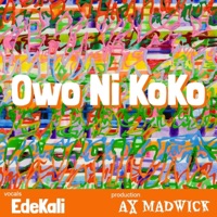 Owo Ni KoKo - Single - AX MADWICK