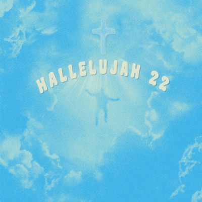 HALLELUJAH 22 (feat. Adam Neff, age, Brks, Jaay Verano, Kareen Rose & Zander) - Single