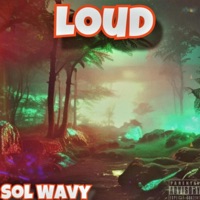 Loud - Single - Sol Wavy