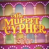 The Muppet Cypher (feat. Freeced, Dan Bull, JT Music, Little Flecks, McGwire, Freshy Kanal, Connor Quest!, Shwabadi, Chi-Chi, NemRaps, BassedOlaf & Bonecage)