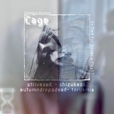 Cage (feat. Strivesad., shizukesa., autumndropsdead & Torva) - Single