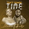 Don't Waste Time (feat. Rayce) - Single