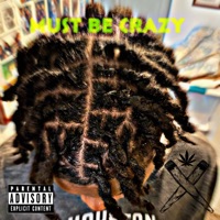 Must Be Crazy - Single - Truthenterprises