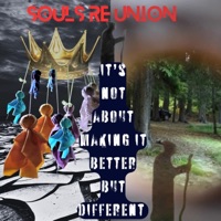 It's Not About Making It Better But Different - Single - Souls Re Union