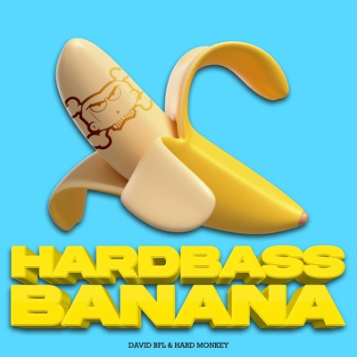 Hardbass Banana (feat. Hard Monkey) - Single