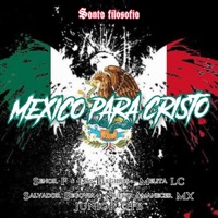 México Para Cristo (feat. Los Elegidos & Melita LC) - Single - Señor F