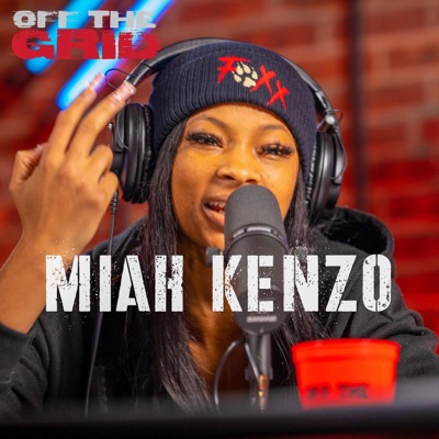 MIAH KENZO OFF the GRID FREESTYLE (feat. MIAH KENZO) - Single