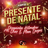 Presente de Natal - Single - Dioguinho Hitmaker, MC Diaz & Maax Deejay