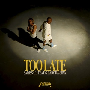 Too Late (feat. G Baby Da Silva)