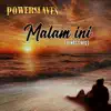 Powerslaves - Malam ini