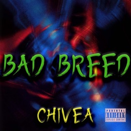Bad Breed Chivea