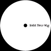 Hold Your Wig artwork