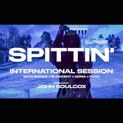 SPITTIN' International Session (feat. S.Gram, Blokkboy, KomaD213 & Pana) - Single