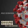 Goodbye Corona (feat. Liam Schnyder)