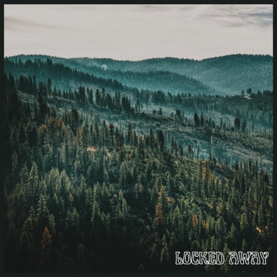 Locked Away (feat. KAAE) - Single