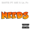 Needs (feat. A 3 X & Lil Fo) - Single